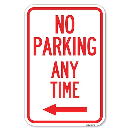 No Parking Anytime With Left Arrow Heavy-Gauge Aluminum Sign